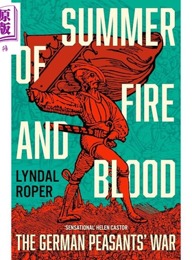 火与血之夏 德国农民战争 Summer of Fire and Blood:The German Peasants War 英文原版 Lyndal Roper 欧洲历史【中商原版】
