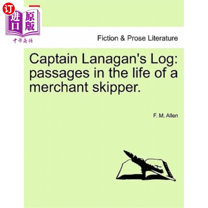 海外直订Captain Lanagan's Log: Passages in the Life of a Merchant Skipper. 《拉那根船长的航海日志:商船船长的一生》
