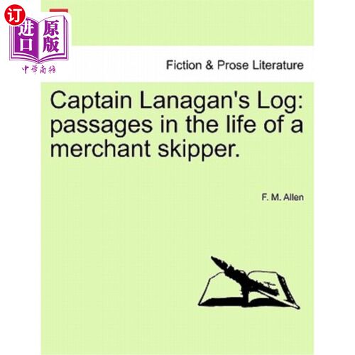海外直订Captain Lanagan's Log: Passages in the Life of a Merchant Skipper. 《拉那根船长的航海日志:商船船长的一生》