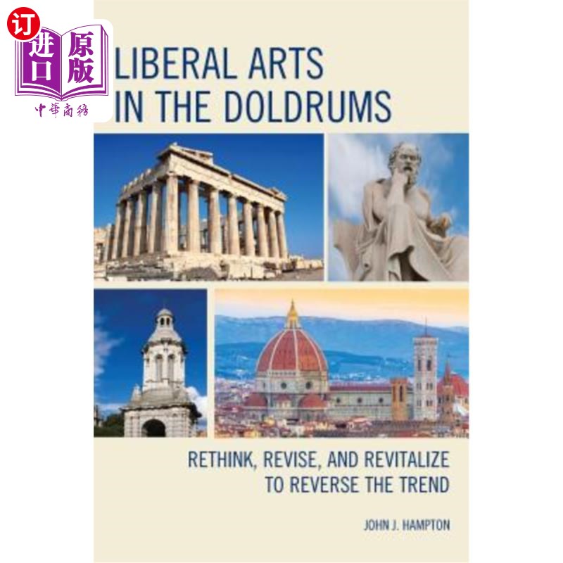 海外直订Liberal Arts in the Doldrums: Rethink, Revise, and Revitalize to Reverse the Tre 低迷时期的文科：重新思考、