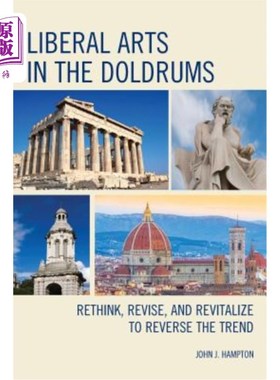 海外直订Liberal Arts in the Doldrums: Rethink, Revise, and Revitalize to Reverse the Tre 低迷时期的文科：重新思考、