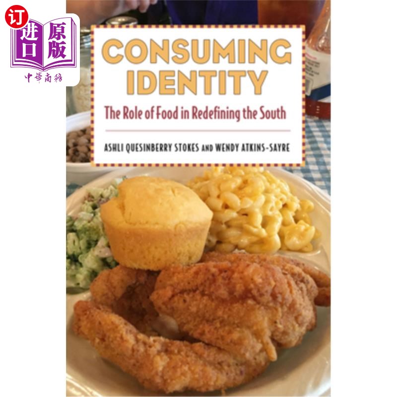 海外直订Consuming Identity: The Role of Food in Redefining the South 消费认同:食物在重新定义南方中的作用