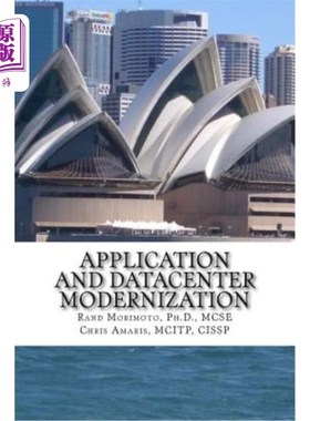 海外直订Application and Datacenter Modernization: The Evolutionary Step in I.T. Optimiza 应用和数据中心现代化：IT优