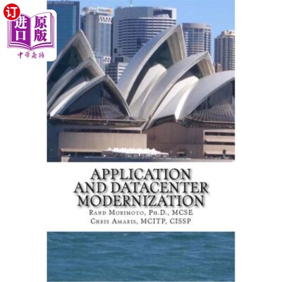 海外直订Application and Datacenter Modernization: The Evolutionary Step in I.T. Optimiza 应用和数据中心现代化：IT优