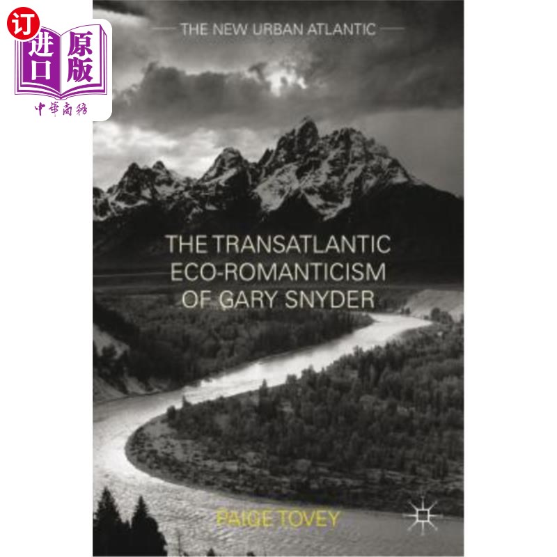 海外直订The Transatlantic Eco-Romanticism of Gary Snyder 加里·斯奈德的跨大西洋生态浪漫主义