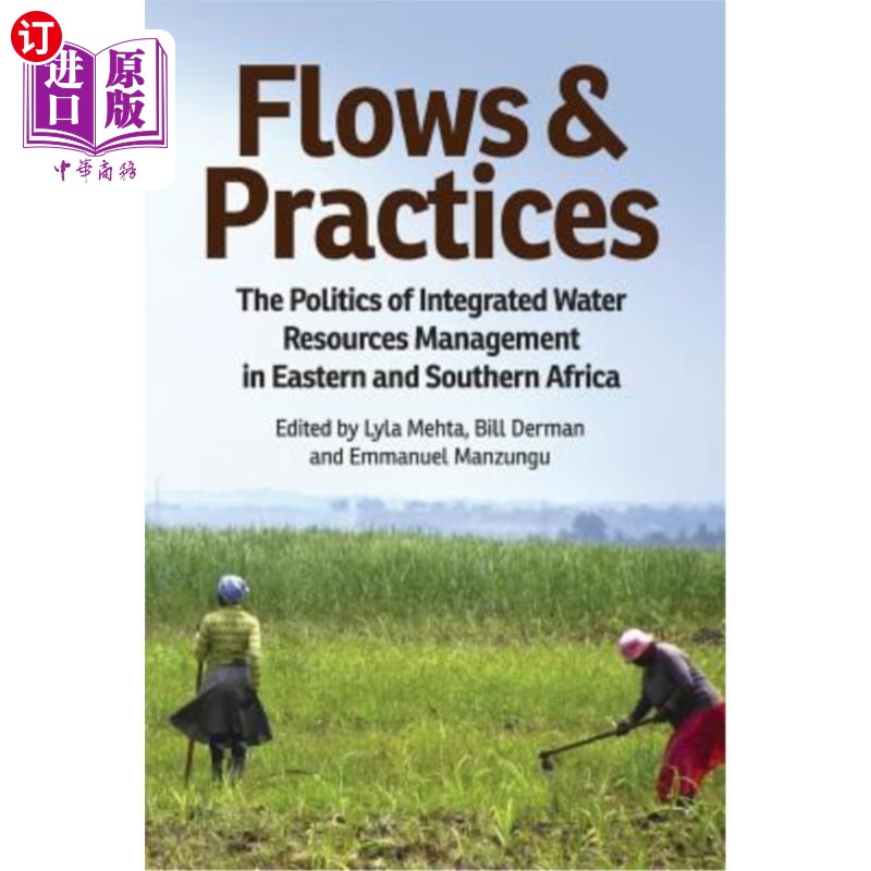 海外直订Flows and Practices: The Politics of Integrated Water Resources Management in Ea 流动和实践:东部和南部非洲