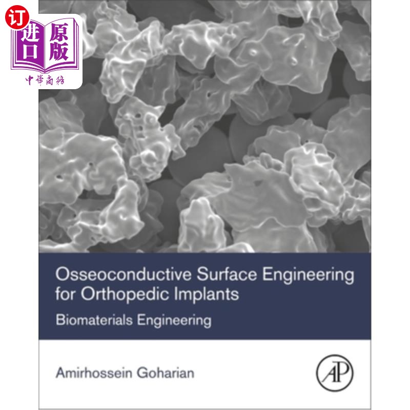 海外直订Osseoconductive Surface Engineering for Orthopedic Implants: Biomaterials Engine 骨科植入物的骨传导表面工程