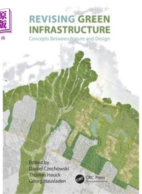 海外直订Revising Green Infrastructure: Concepts Between Nature and Design 修订绿色基础设施:自然与设计之间的概念