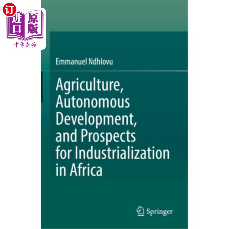 海外直订Agriculture, Autonomous Development, and Prospects for Industrialization in Afri 非洲农业、自主发展与工业化