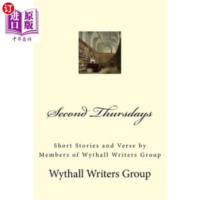 海外直订Second Thursdays: Short Stories and Verse by Members of Wythall Writers Group 第二个星期四:短篇小说和诗歌由