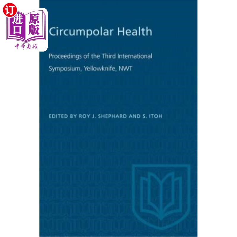 海外直订医药图书Circumpolar Health: Proceedings of the Third International Symposium, Yellowknif 环极健康：第三届国