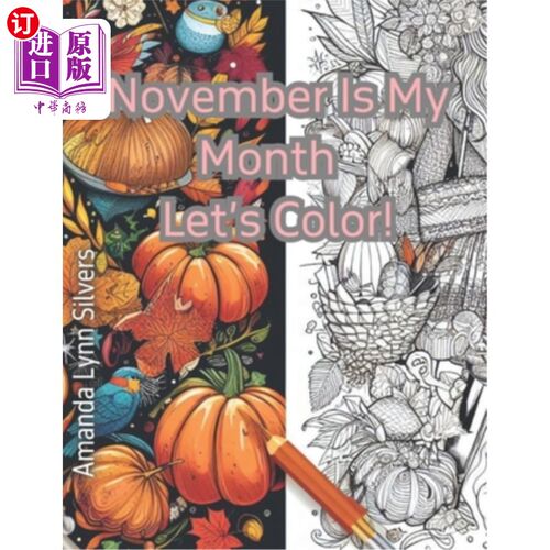 海外直订November is My Month, Let's Color!: A delectable selection of seasonal delights  11月是我的月，让我们涂色吧