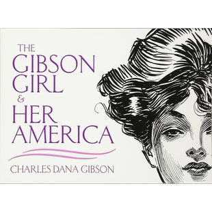 The Gibson Girl and Her America 进口艺术 查尔斯吉布森的画作【中商原版】