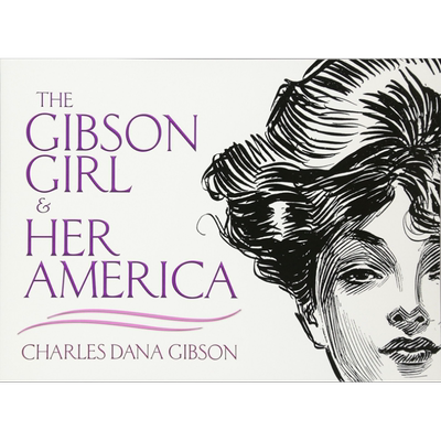 The Gibson Girl and Her America 进口艺术 查尔斯吉布森的画作【中商原版】