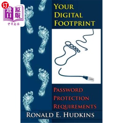 海外直订Your Digital Footprint: Password Protection Requirements 你的数字足迹：密码保护要求