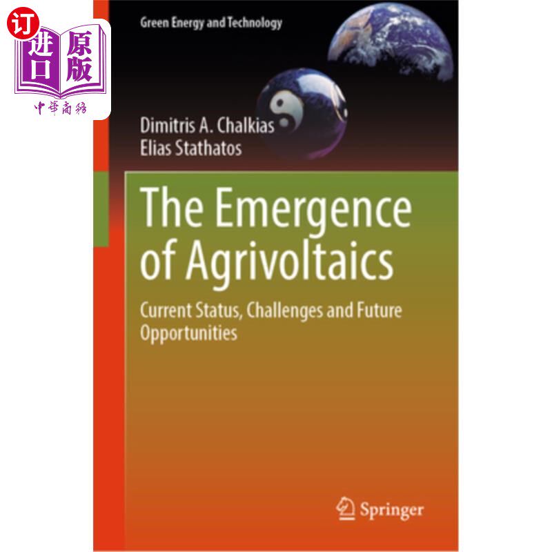 海外直订The Emergence of Agrivoltaics: Current Status, Challenges and Future Opportuniti 农业发电的兴起：现状、挑战