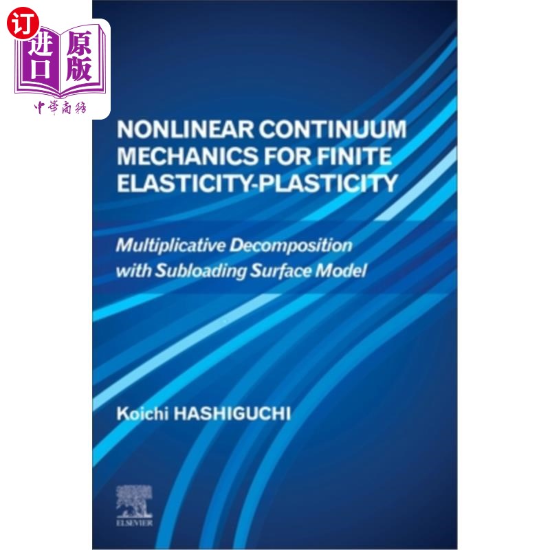 海外直订Nonlinear Continuum Mechanics for Finite Elasticity-Plasticity: Multiplicative D 有限弹塑性的非线性连续介质