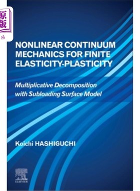 海外直订Nonlinear Continuum Mechanics for Finite Elasticity-Plasticity: Multiplicative D 有限弹塑性的非线性连续介质