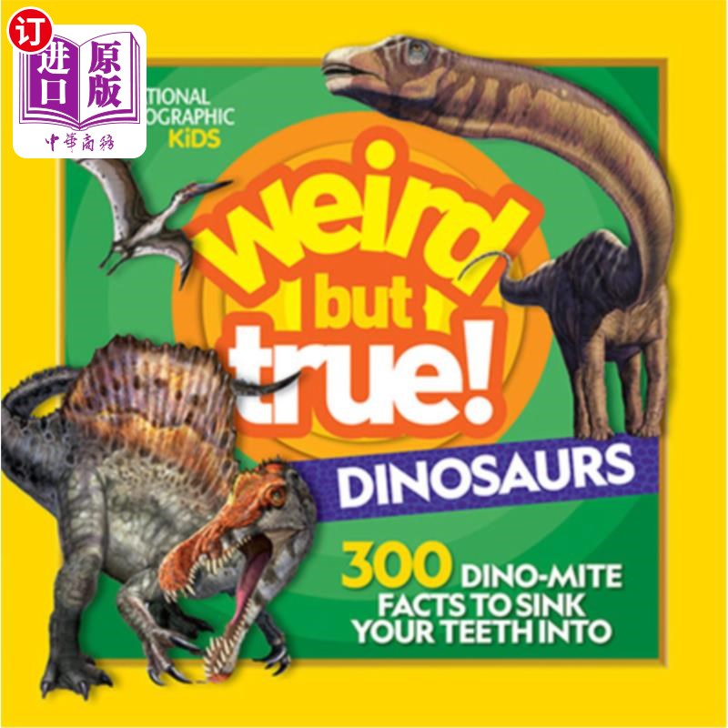 海外直订Weird But True! Dinosaurs: 300 Dino-Mite Facts to Sink Your Teeth Into 奇怪但真实!恐龙:300迪诺螨的事实,