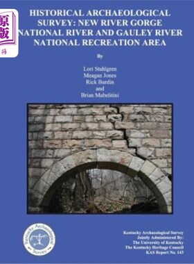 海外直订Historical Archaeological Survey: New River Gorge National River and Gauley Rive 历史考古调查：新河峡谷国家