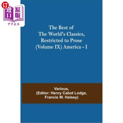海外直订The Best of the World's Classics, Restricted to Prose (Volume IX) America - I 世界上最好的经典，仅限于散文(