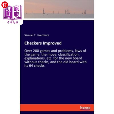 海外直订Checkers Improved: Over 200 games and problems, laws of the game, the move, clas 跳棋改进:200多个棋局及问题