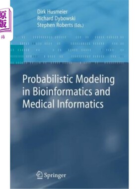 海外直订Probabilistic Modeling in Bioinformatics and Medical Informatics 生物信息学和医学信息学中的概率建模