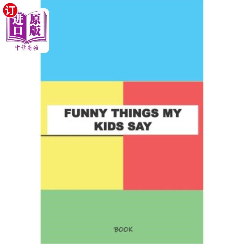 海外直订funny things my kids say book: my kids quotes book 有趣