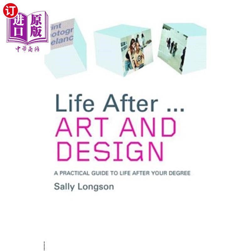 海外直订Life After...Art and Design: A Practical Guide to Life After Your Degree 明日之后艺术与设计:毕业后生活的实