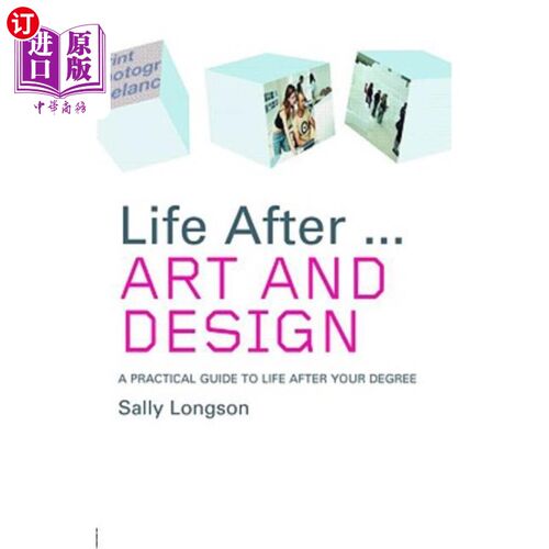 海外直订Life After...Art and Design: A Practical Guide to Life After Your Degree 明日之后艺术与设计:毕业后生活的实
