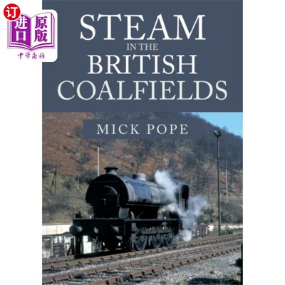 海外直订Steam in the British Coalfields 英国煤田的蒸汽