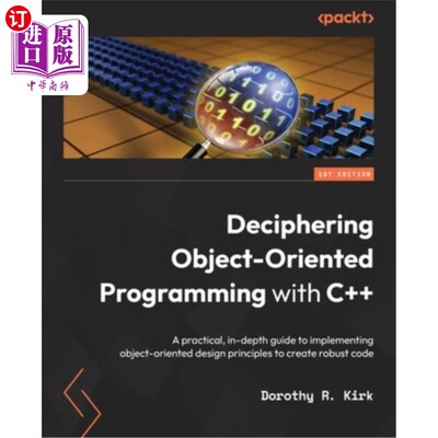 海外直订Deciphering Object-Oriented Programming with C++: A practical, in-depth guide to 用c++解读面向对象编程:实现