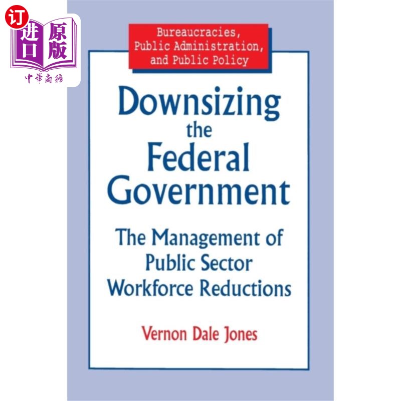 海外直订Downsizing the Federal Government 精简联邦政府