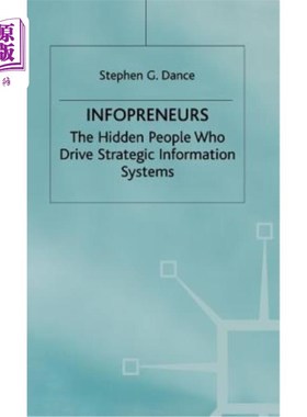 海外直订Infopreneurs: The Hidden People Who Drive Strategic Information Systems 信息企业家:驱动战略信息系统的隐藏的人