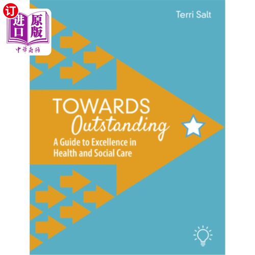 海外直订医药图书Towards Outstanding: A Guide to Excellence in Health and Social Care 《走向卓越:健康和社会关怀卓越