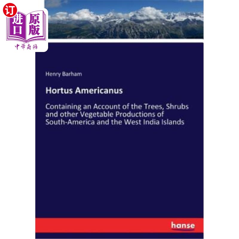 海外直订Hortus Americanus: Containing an Account of the Trees, Shrubs and other Vegetabl 美洲树:包含南美和西印度群