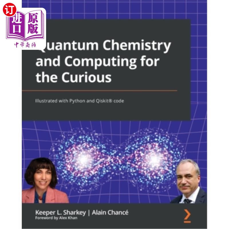 海外直订Quantum Chemistry and Computing for the Curious: Illustrated with Python and Qis 好奇的量子化学和计算:用Pyt