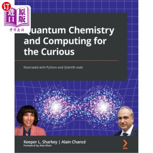 海外直订Quantum Chemistry and Computing for the Curious: Illustrated with Python and Qis 好奇的量子化学和计算:用Pyt