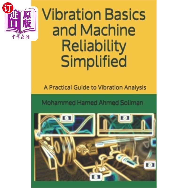 海外直订Vibration Basics and Machine Reliability Simplified: A Practical Guide to Vibrat 振动基础和机器可靠性简化: