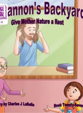 海外直订Shannon's Backyard Give Mother Nature a Rest Book Twenty- Seven 香农的后院给了大自然母亲一本休息手册