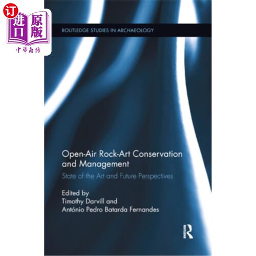 海外直订Open-Air Rock-Art Conservation and Management: State of the Art and Future Persp 露天岩石艺术保护与管理:艺