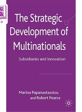 海外直订The Strategic Development of Multinationals: Subsidiaries and Innovation 跨国公司的战略发展：子公司与创新