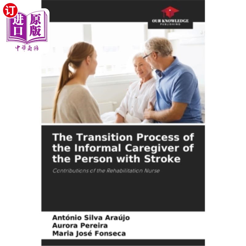 海外直订医药图书The Transition Process of the Informal Caregiver of the Person with Stroke中风患者非正式照顾者的转-封面