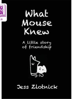 海外直订What Mouse Knew: A little story of friendship 老鼠知道的：友谊的小故事