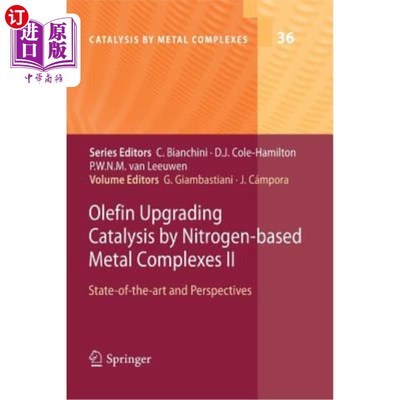 海外直订Olefin Upgrading Catalysis by Nitrogen-Based Metal Complexes II: State of the Ar 氮基金属配合物催化烯烃改质Ⅱ：
