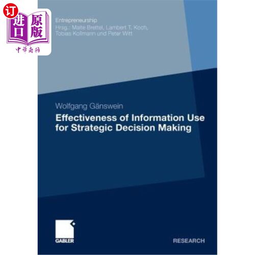 海外直订Effectiveness of Information Use for Strategic Decision Making 战略决策中信息使用的有效性