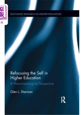 海外直订Refocusing the Self in Higher Education: A Phenomenological Perspective 高等教育中自我的再聚焦：现象学视角