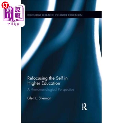 海外直订Refocusing the Self in Higher Education: A Phenomenological Perspective 高等教育中自我的再聚焦：现象学视角