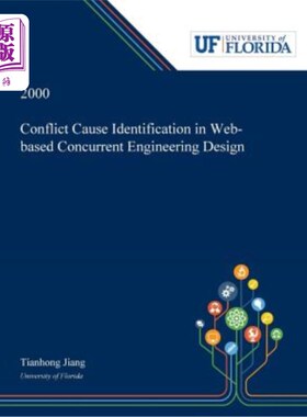 海外直订Conflict Cause Identification in Web-based Concurrent Engineering Design 基于web的并行工程设计中的冲突原因