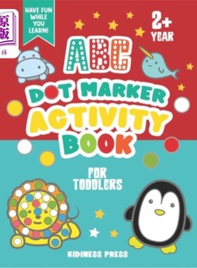 海外直订ABC Dot Marker Activity Book for Toddlers: Coloring Book and Homeschool Workbook ABC小孩子点标记活动书:涂色